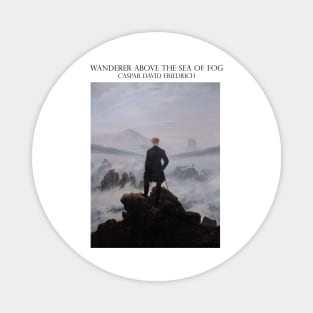 Wanderer above the Sea of Fog Magnet